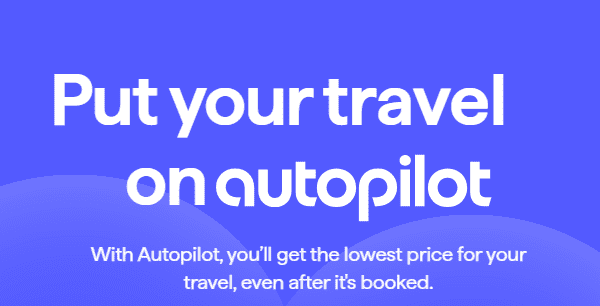 Autopilot Review: Never Overpay for a Flight or Hotel Again